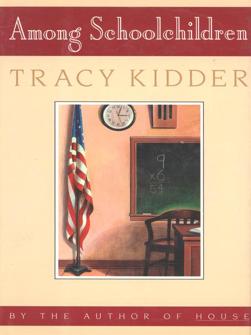 Title details for Among School Children by Tracy Kidder - Available